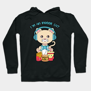 I am an indoor cat Hoodie